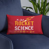 It's Just Rocket Science Pillow