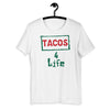 Tacos 4 Life Unisex T-Shirt