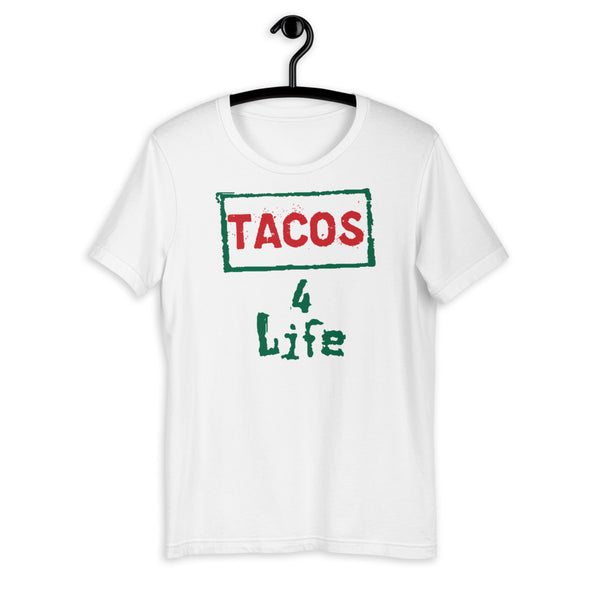 Tacos 4 Life Unisex T-Shirt
