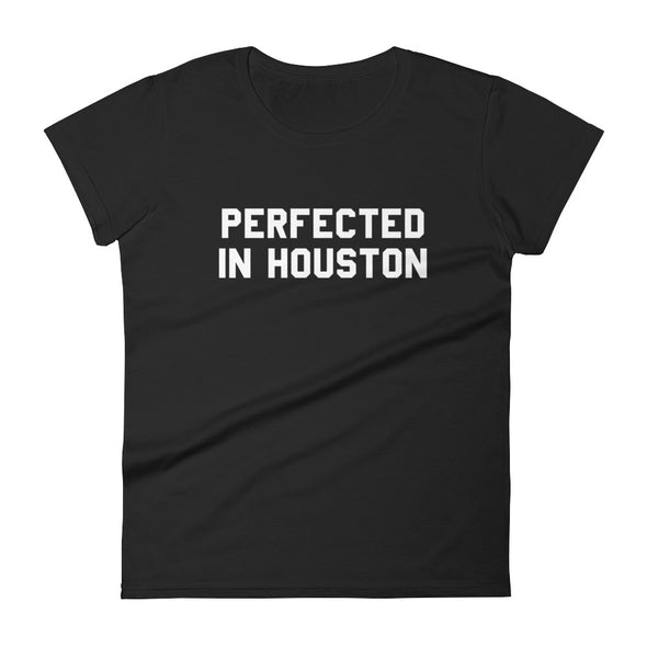 Perfected in Houston T-Shirt
