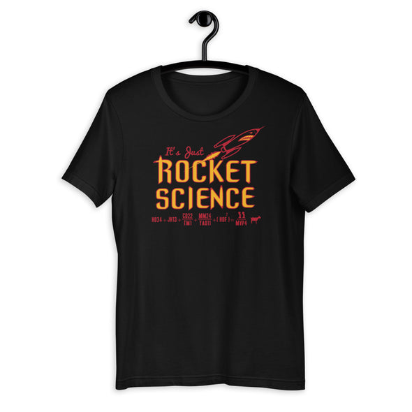 Its Just Rocket Science Unisex T-Shirt