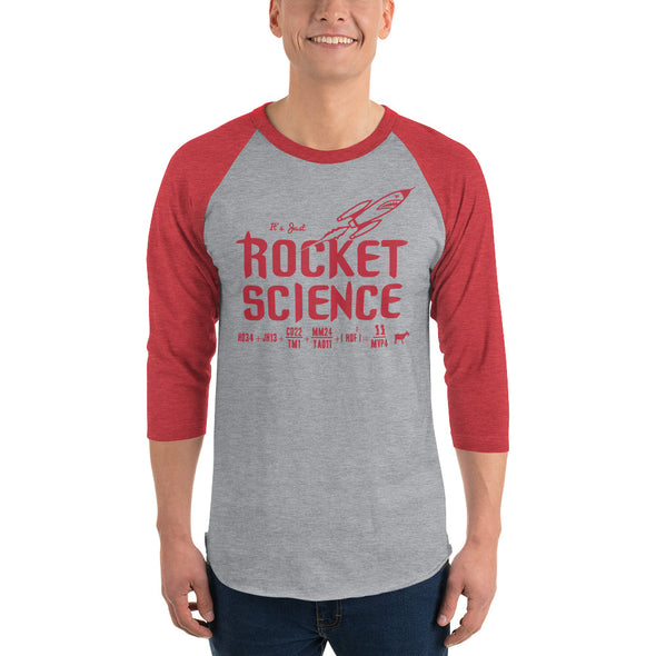 It's Just Rocket Science 3/4 Sleeve Raglan Shirt