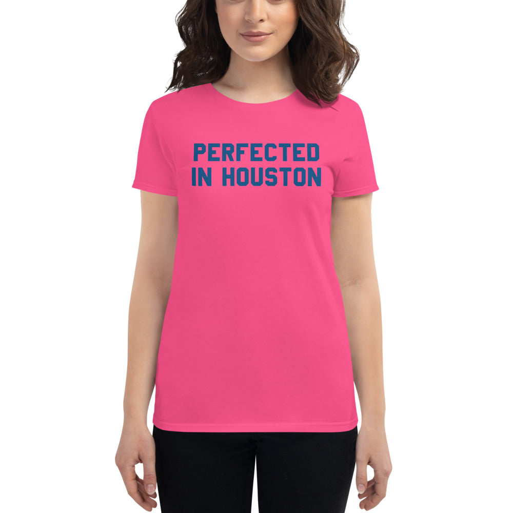 Perfected In Houston Women's T-Shirt